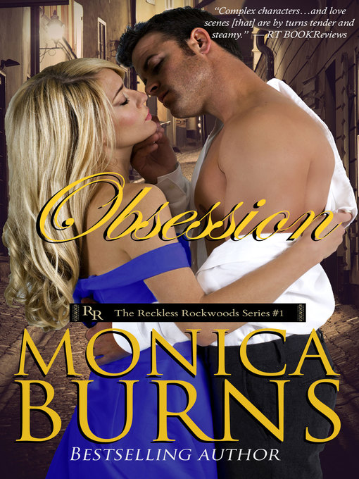 Title details for Obsession (The Reckless Rockwoods #1) by Monica Burns - Available